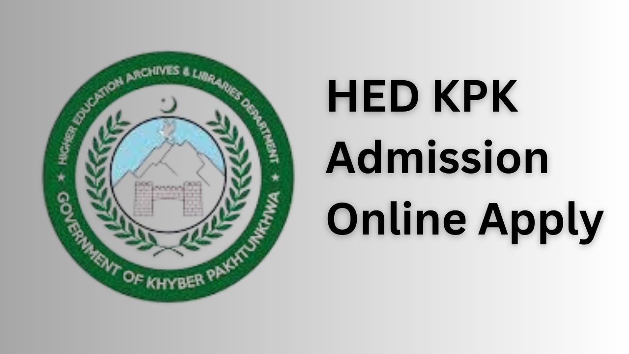 HED KPK Admission 2025: Apply Online at www.hed.gov.pk