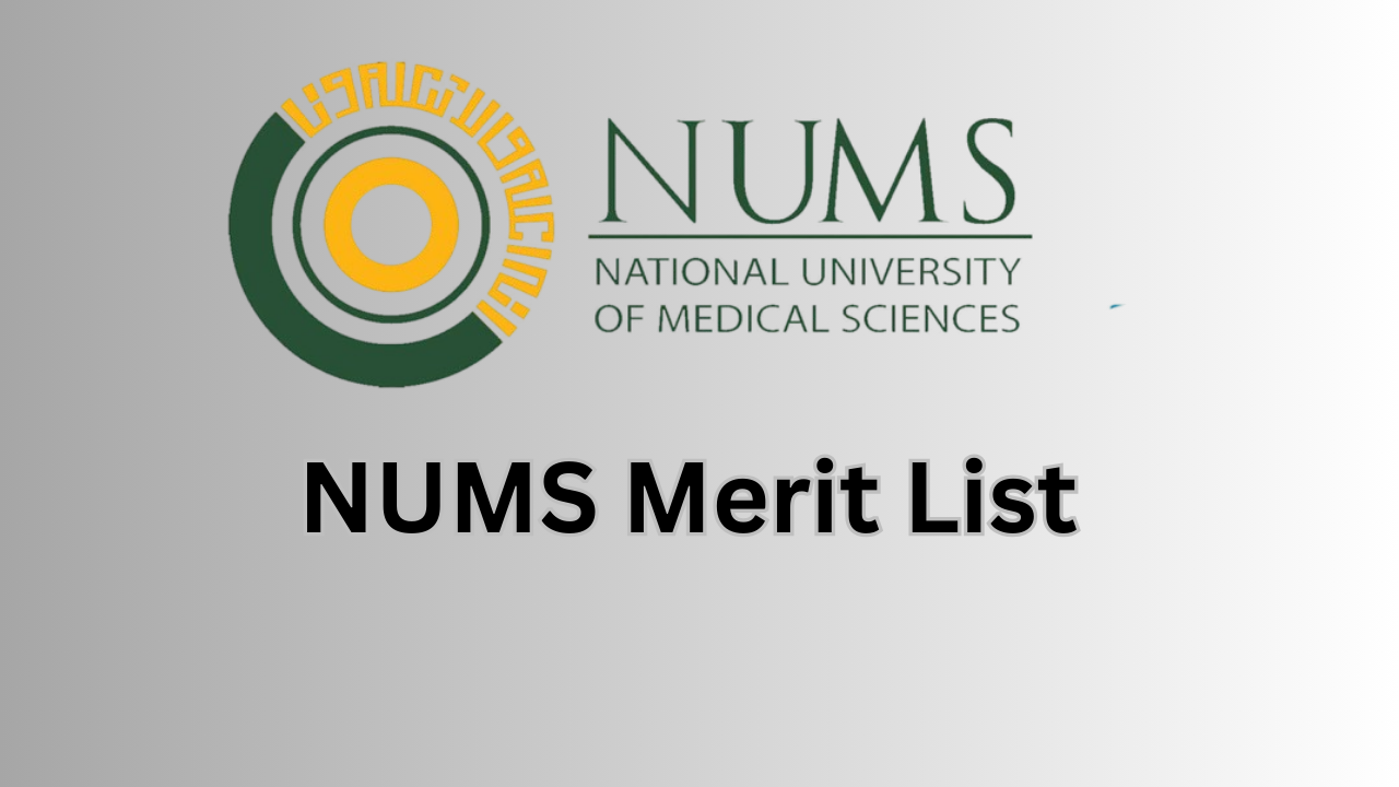 NUMS Merit List 2025 for MBBS & BDS: 1st, 2nd, 3rd & Final Lists