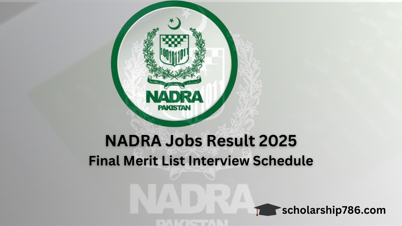 Final Merit List and Interview Schedule for NADRA Jobs 2025 Results Announcement