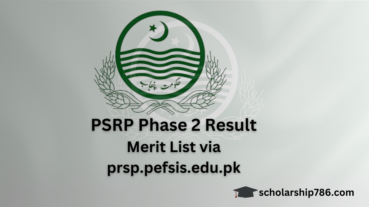 PSRP Phase 2 2025 Merit List Results Now Available on prsp.pefsis.edu.pk